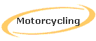 Motorcycling