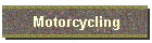 Motorcycling