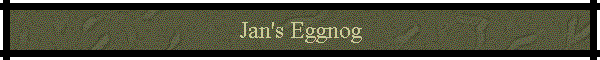 Jan's Eggnog