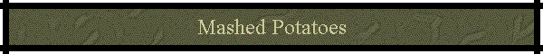 Mashed Potatoes