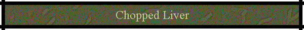 Chopped Liver