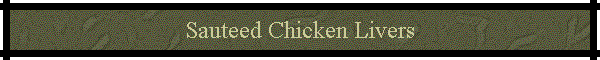 Sauteed Chicken Livers